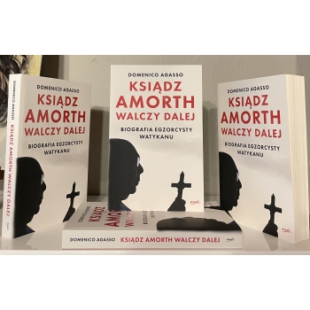 Ksiądz Amorth walczy dalej - Domenico Agasso /patronat MOC W SŁABOŚCI/